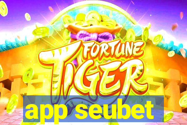 app seubet